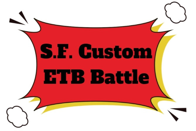 S.F. ETB Custom BATTLE